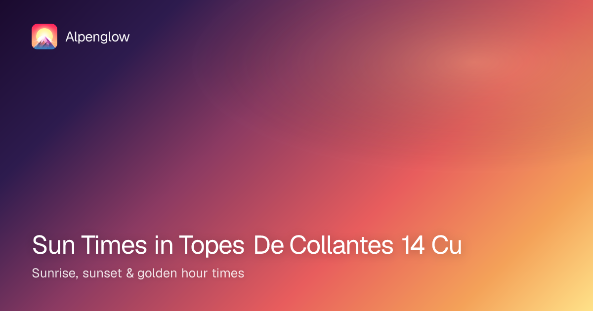Sunrise & Sunset Times in Topes de Collantes | Alpenglow