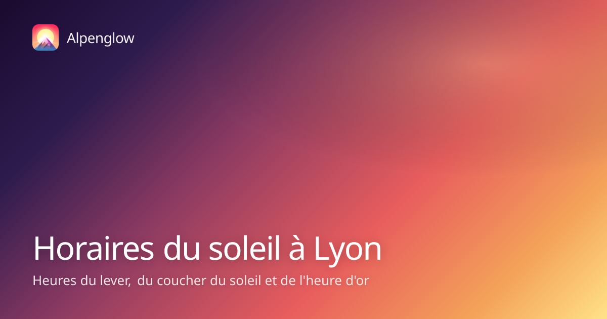 Heures de lever et coucher de soleil à Lyon Alpenglow — free download